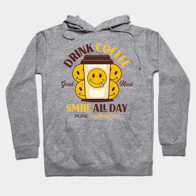 Drink Coffee and Smile Describe your design in a short sentence or two! Hoodie by Ceridaiwe